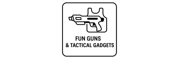 Fun Guns &amp; Tactical Gadgets